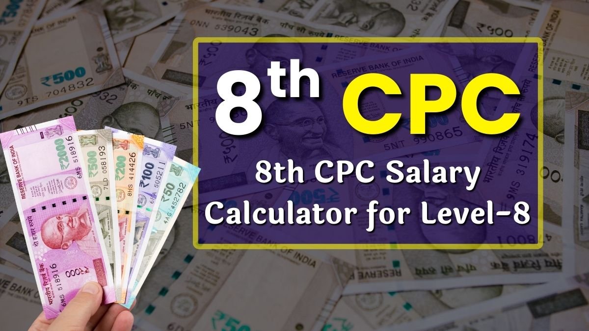 8th CPC Salary Calculator for Level-8
